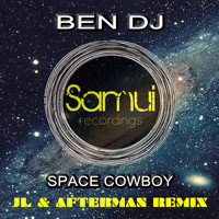Ben Dj - Space Cowboy (JL & Afterman Remix)