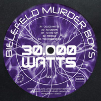 Bielefeld Murder Boys - 30,000 WATTS (Explicit)