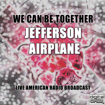 Jefferson Airplane - We Can Be Together (Live)