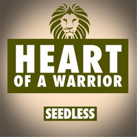 Seedless - Heart of a Warrior