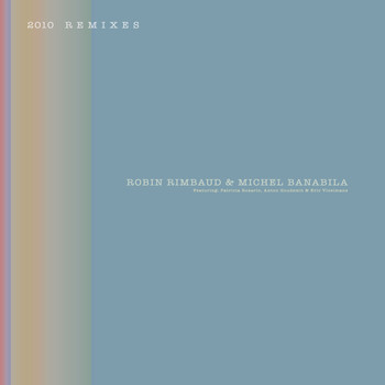 Robin Rimbaud & Michel Banabila - 2010 Remixes