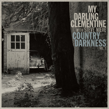 My Darling Clementine (featuring Steve Nieve) - Country Darkness Vol. 3