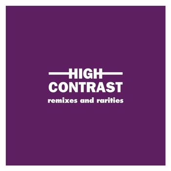 High Contrast - Remixes and Rarities