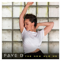 Faye B - The New Old Me