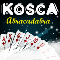 Kosca - Abracadabra