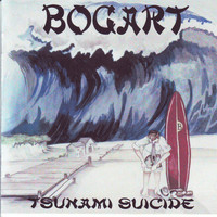 Bogart - Tsunami Suicide