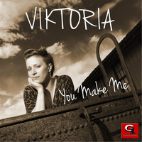 Viktoria - You Make Me
