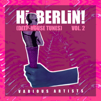 Various Artists - Hi Berlin! (Deep-House Tunes), Vol. 2