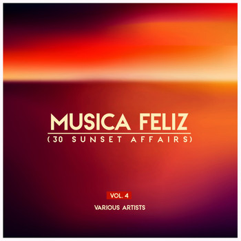 Various Artists - Musica Feliz, Vol. 4 (30 Sunset Affairs)