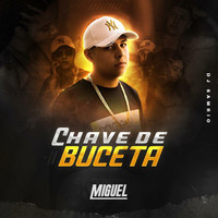 Miguel - Chave de Buceta (Explicit)