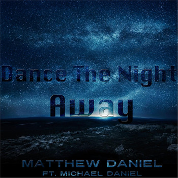 Matthew Daniel - Dance the Night Away (feat. Michael Daniel)