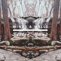 Winds & Walls - Little Moon