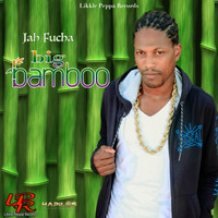 Jah Fucha - Big Bamboo
