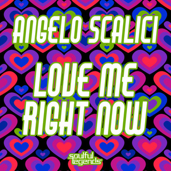 Angelo Scalici - Love Me Right Now