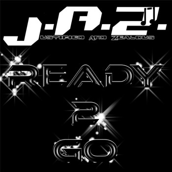 J.A.Z. (Justified and Zealous) - Ready 2 Go (feat. J. Johnson & Jason Clayborn)