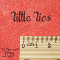 Tom Drummond - Little Lies (feat. Minky & Mellatron)