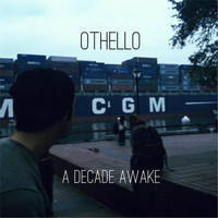 Othello - A Decade Awake (Explicit)