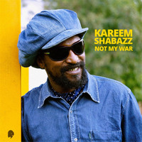 Kareem Shabazz - Not My War