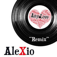Alexio - Any Love (Remix)