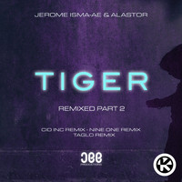 Jerome Isma-Ae & Alastor - Tiger (Remixed, Pt. 2)