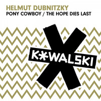 Helmut Dubnitzky - Pony Cowboy / The Hope Dies Last