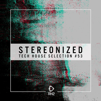 Various Artists - Stereonized: Tech House Selection, Vol. 53 (Explicit)