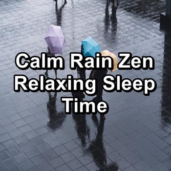 Nature - Calm Rain Zen Relaxing Sleep Time