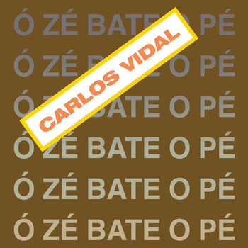 Carlos Alberto Vidal - Ó Zé Bate O Pé