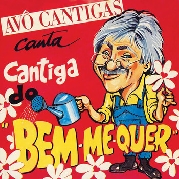 Avô Cantigas - Cantiga Do Bem Me Quer