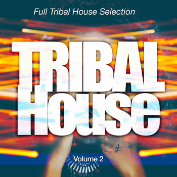 Various Artists - Tribal House, Pt. 2 (Full House Selection)