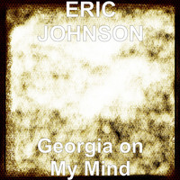 Eric Johnson - Georgia on My Mind (Explicit)