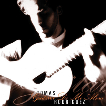 Tomas Rodriguez - Guitarra De Mi Alma