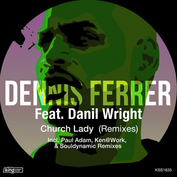 Dennis Ferrer feat. Danil Wright - Church Lady (Remixes)