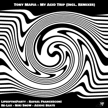 Tony Mafia - My Acid Trip (Incl. Remixes)