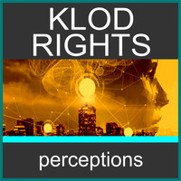 Klod Rights - Perceptions