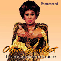 Olga Guillot - Tu me acostumbraste (Remastered)