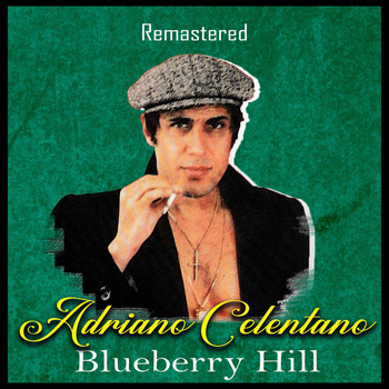 Adriano Celentano - Blueberry Hill (Remastered)