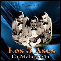 Los 3 Ases - La Malagueña (Remastered)