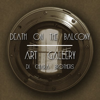 Di Chiara Brother's - Art Gallery - Death On The Balcony Remix