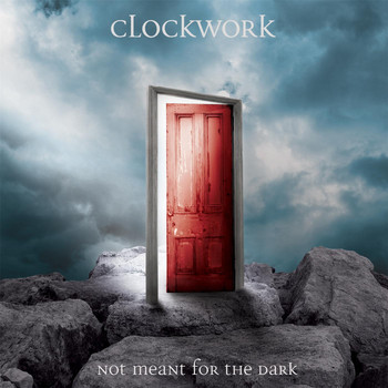 Clockwork - Not Meant for the Dark