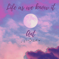 Ant - Life as We Know It (Explicit)