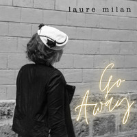 Laure Milan - Go Away