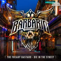 The Freaky Bastard - Die In The Street (Explicit)