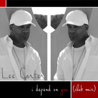 Lee Carter - I Depend On You (Club Mix)