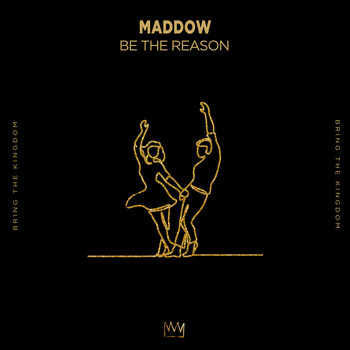MADDOW - Be The Reason