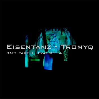 Eisentanz - Tronyq (DND, Pt. II) [Edit 2014]