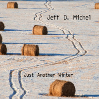 Jeff D. Michel - Just Another Winter