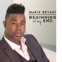 Mario Bryant - Beginning of My End