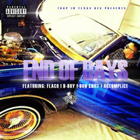 Flaco - End of Days (feat. D-Boy, Don Chief & Accomplice) (Explicit)
