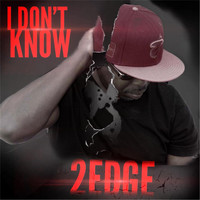2Edge - I Don't Know